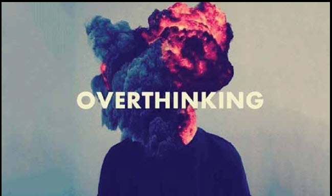 Overthinking!